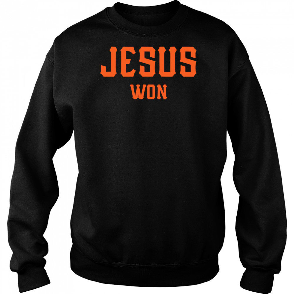 Giants Jesus Won 2025 shirt Sweatshirt
