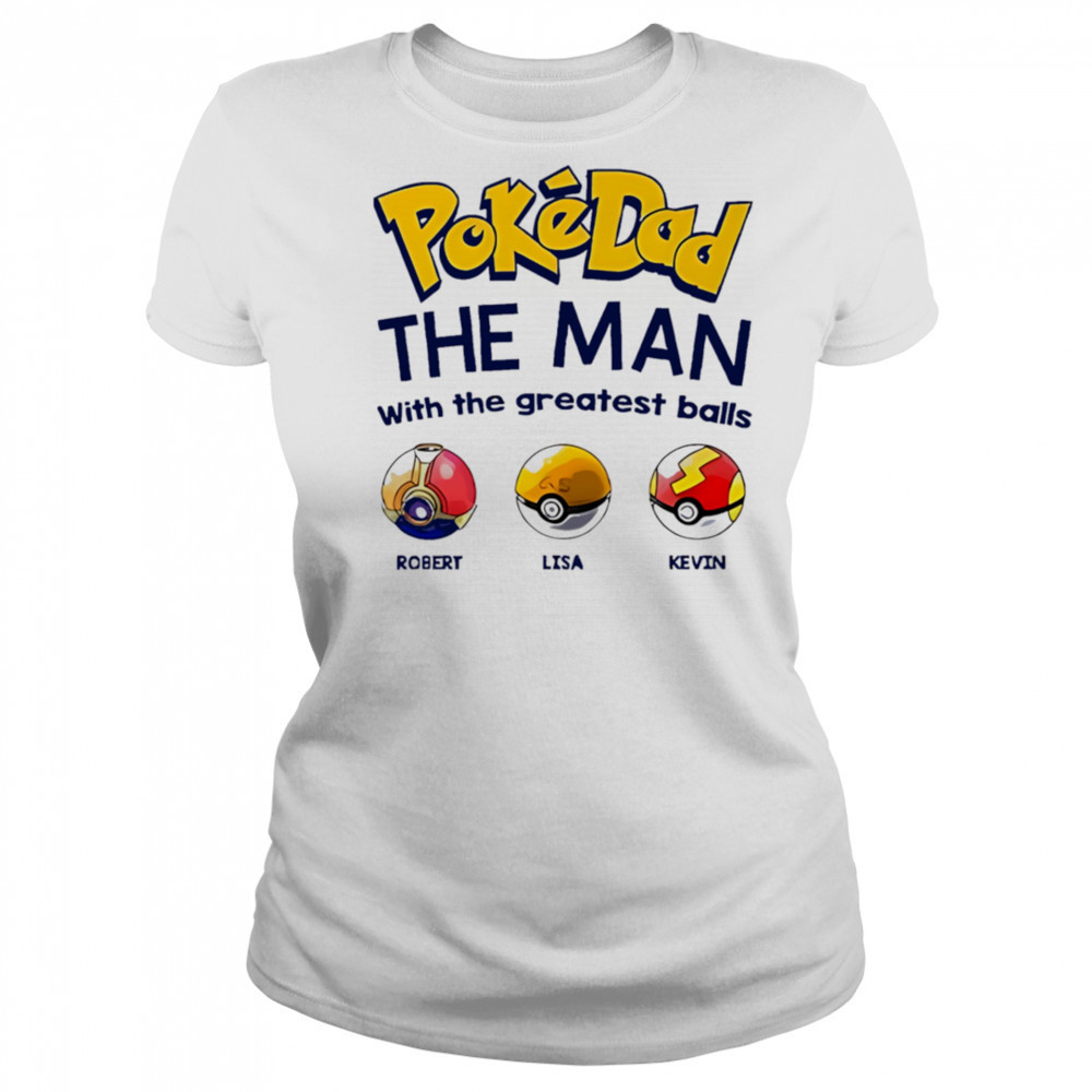 Personalized Pokedad The Man With The Greatest Balls shirt Women's T-shirt