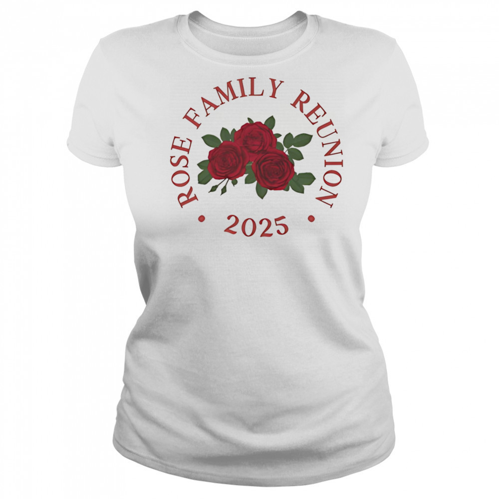 Rose family reunion 2025 shirt Women's T-shirt
