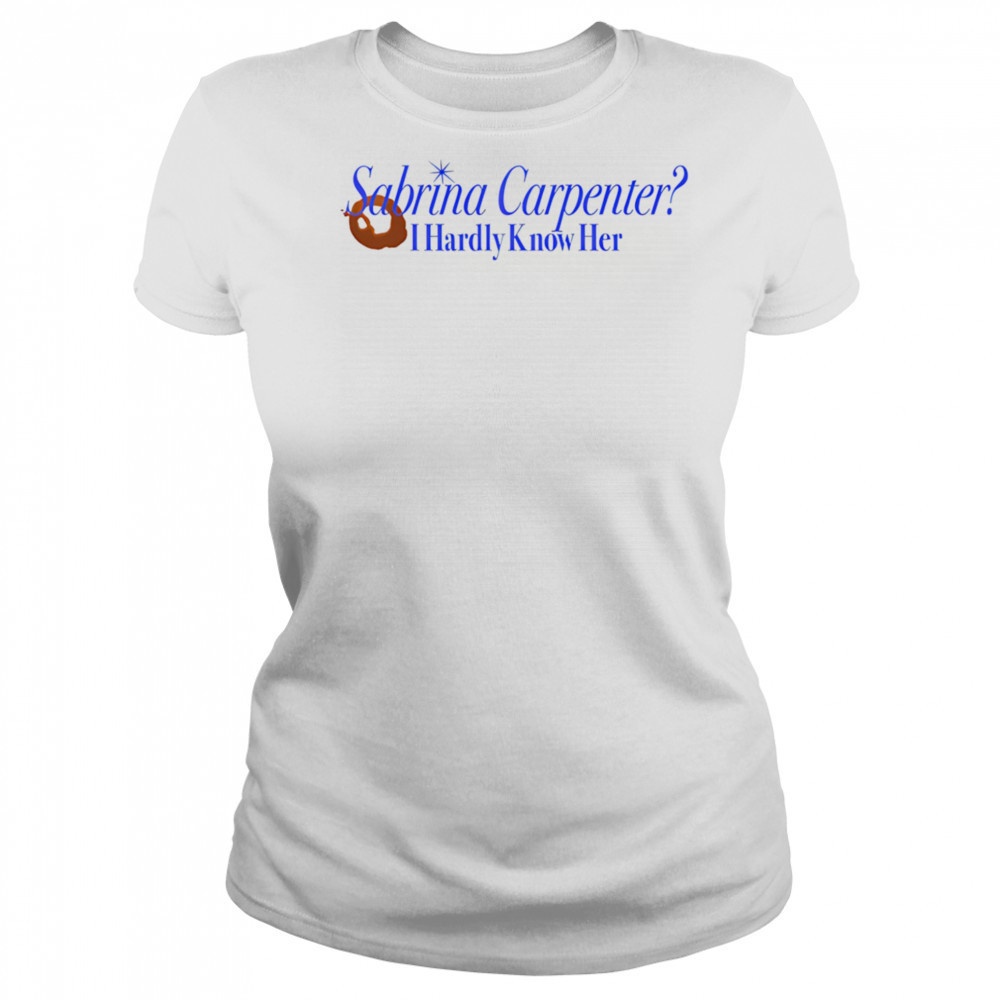 Sabrina Carpenter I hardly know her shirt Women's T-shirt