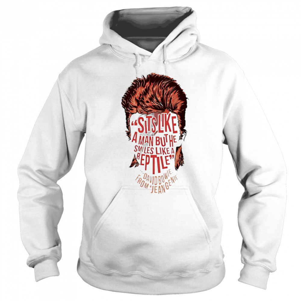 Sits Like A Man But He Smiles Like A Are David Bowie From Eugenie face shirt Hoodie