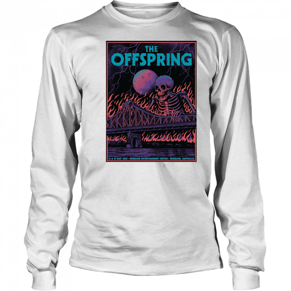 The Offspring May 14 – 15 2025 Brisbane Entertainment Centre Brisbane Australia Poster t-shirt Long Sleeved