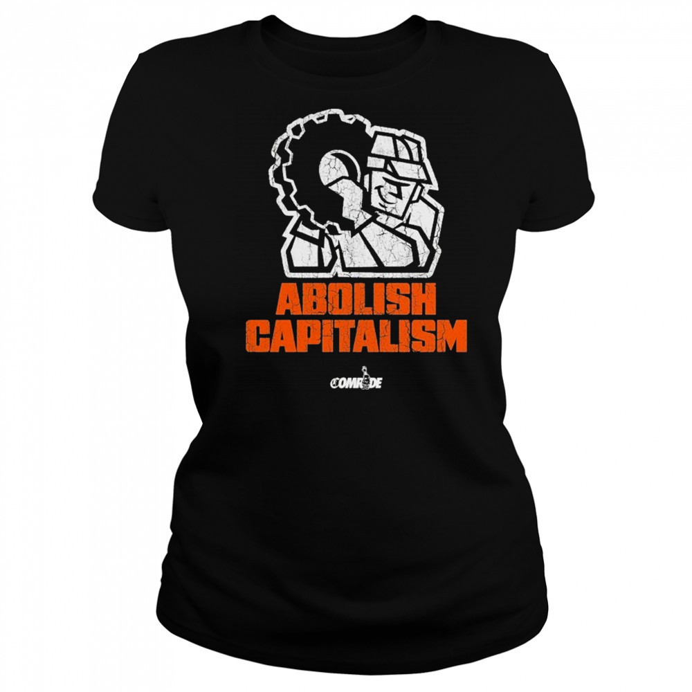 Abolish Capitalism Comrade T-shirt Women's T-shirt