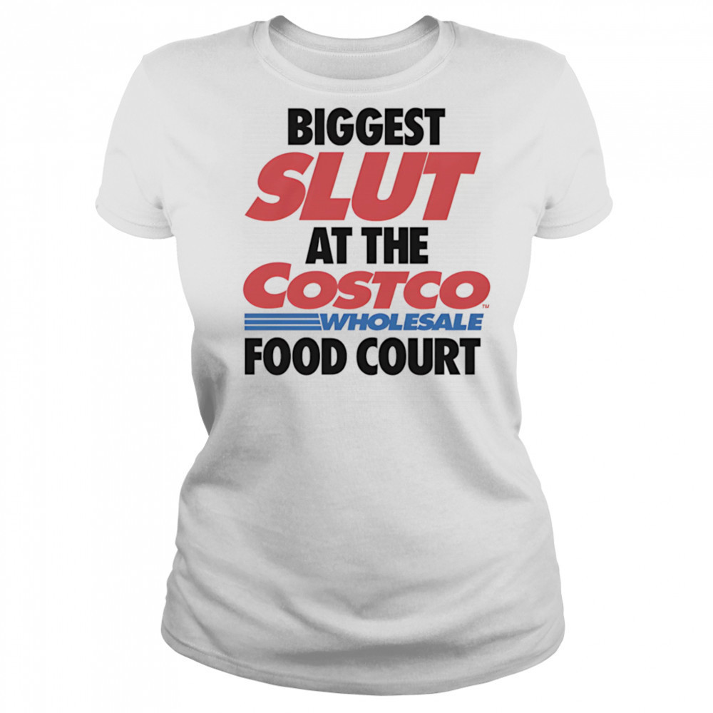 Biggest slut at the Wholesale Food Court shirt Women's T-shirt