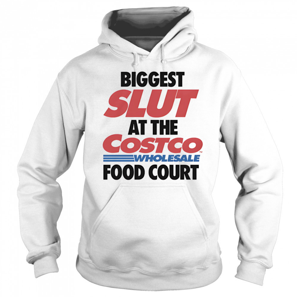 Biggest slut at the Wholesale Food Court shirt Hoodie