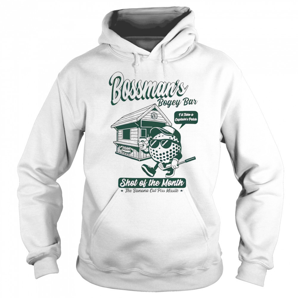 Bossman’s bogey bar shot of the month shirt Hoodie