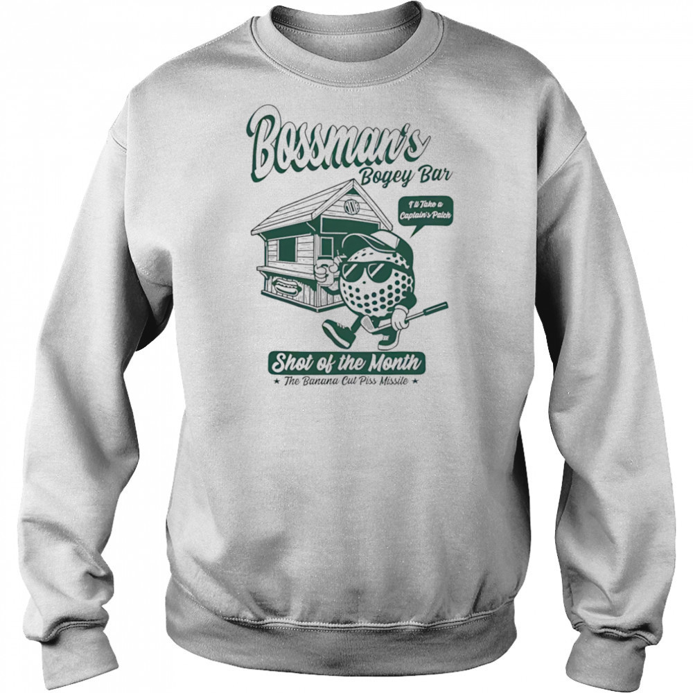 Bossman’s bogey bar shot of the month shirt Sweatshirt