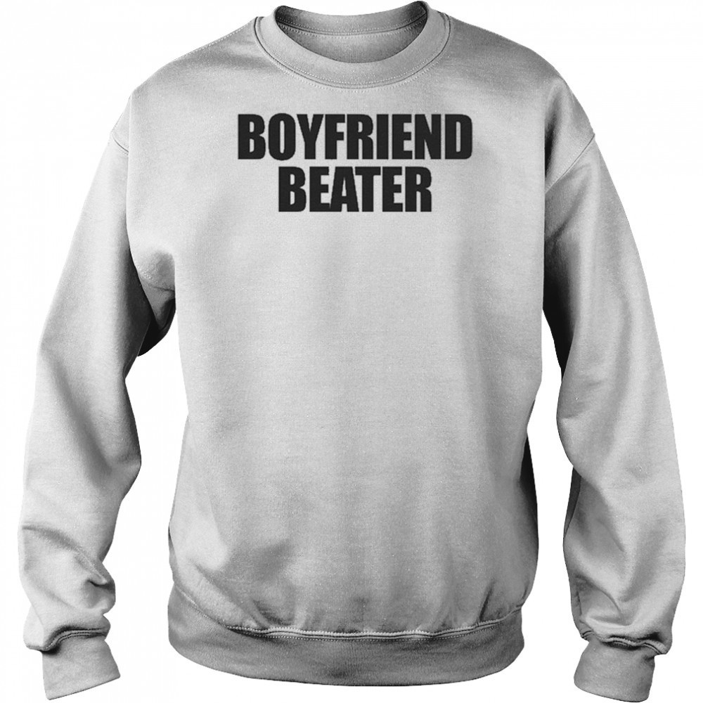 Boyfriend Beater T-Shirt Sweatshirt