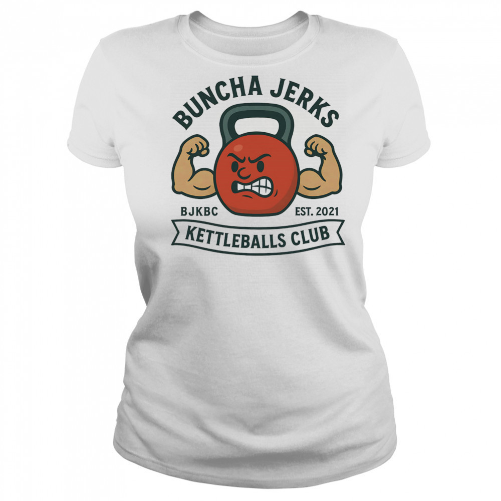 Buncha jerks kettleballs club shirt Women's T-shirt