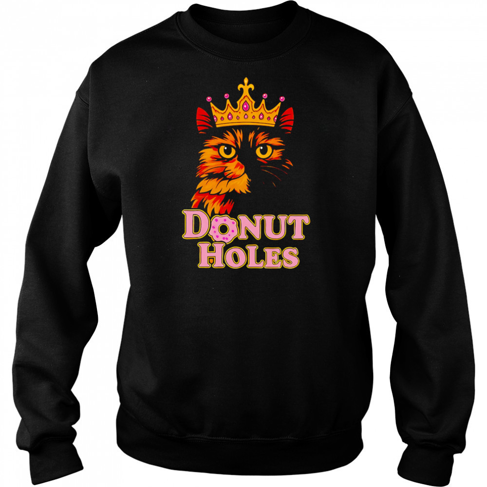 Cat King Donut Holes shirt Sweatshirt
