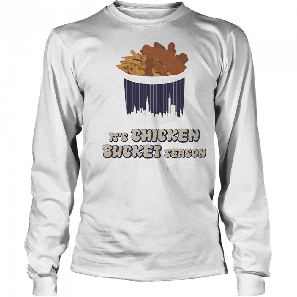 Chicken Bucket Season shirt Long Sleeved