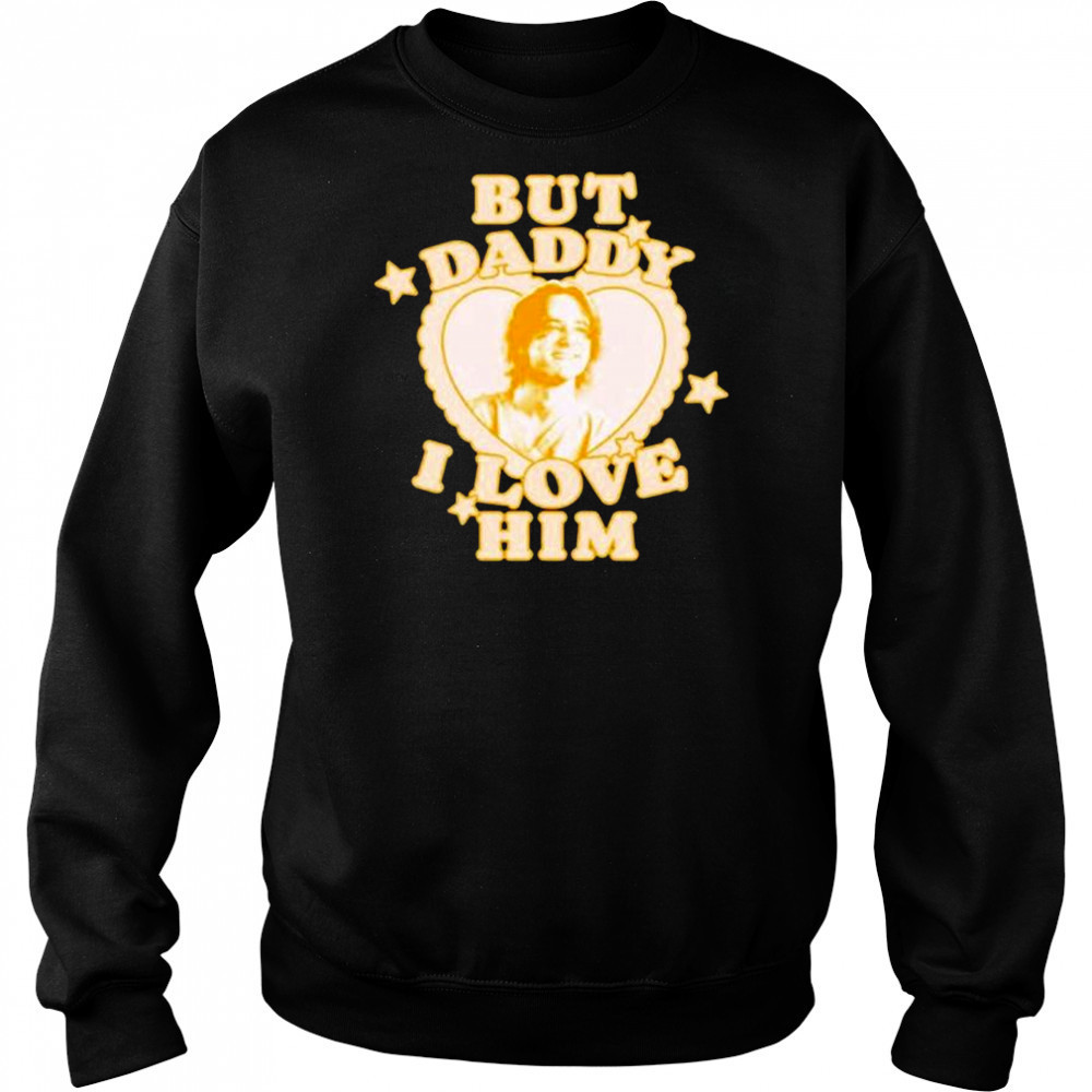 Embercases But Daddy I Love Him Lewis Pullman t-shirt Sweatshirt