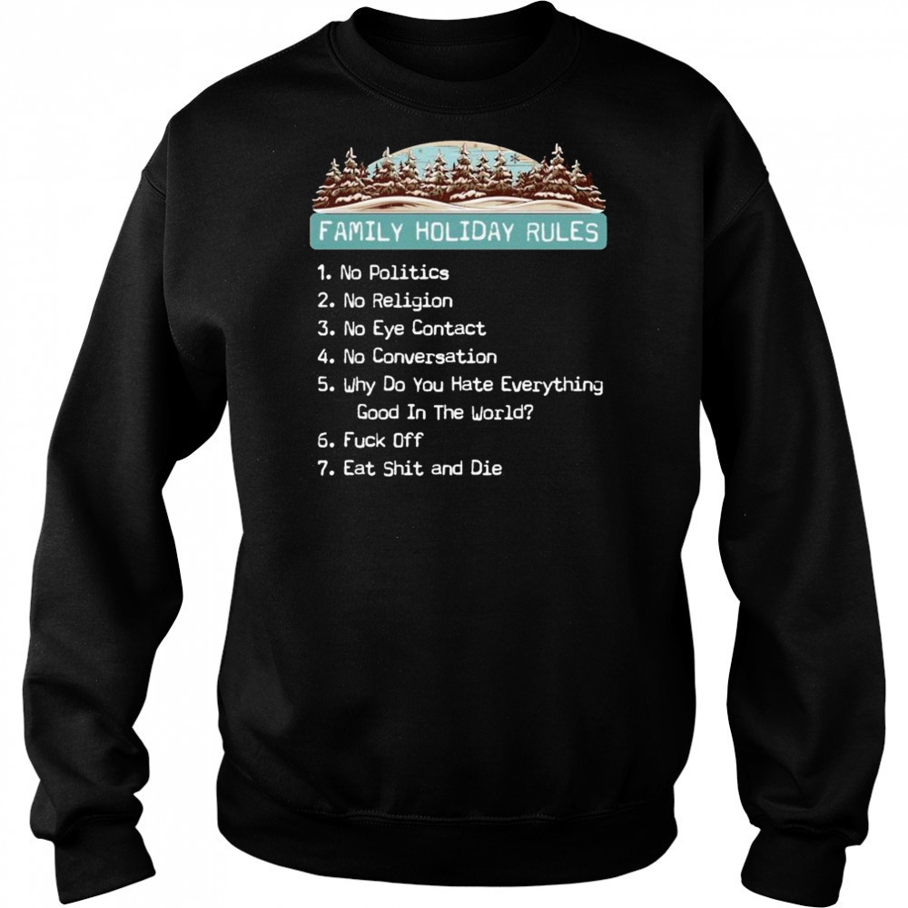 Family Holiday Rules T-shirt Sweatshirt