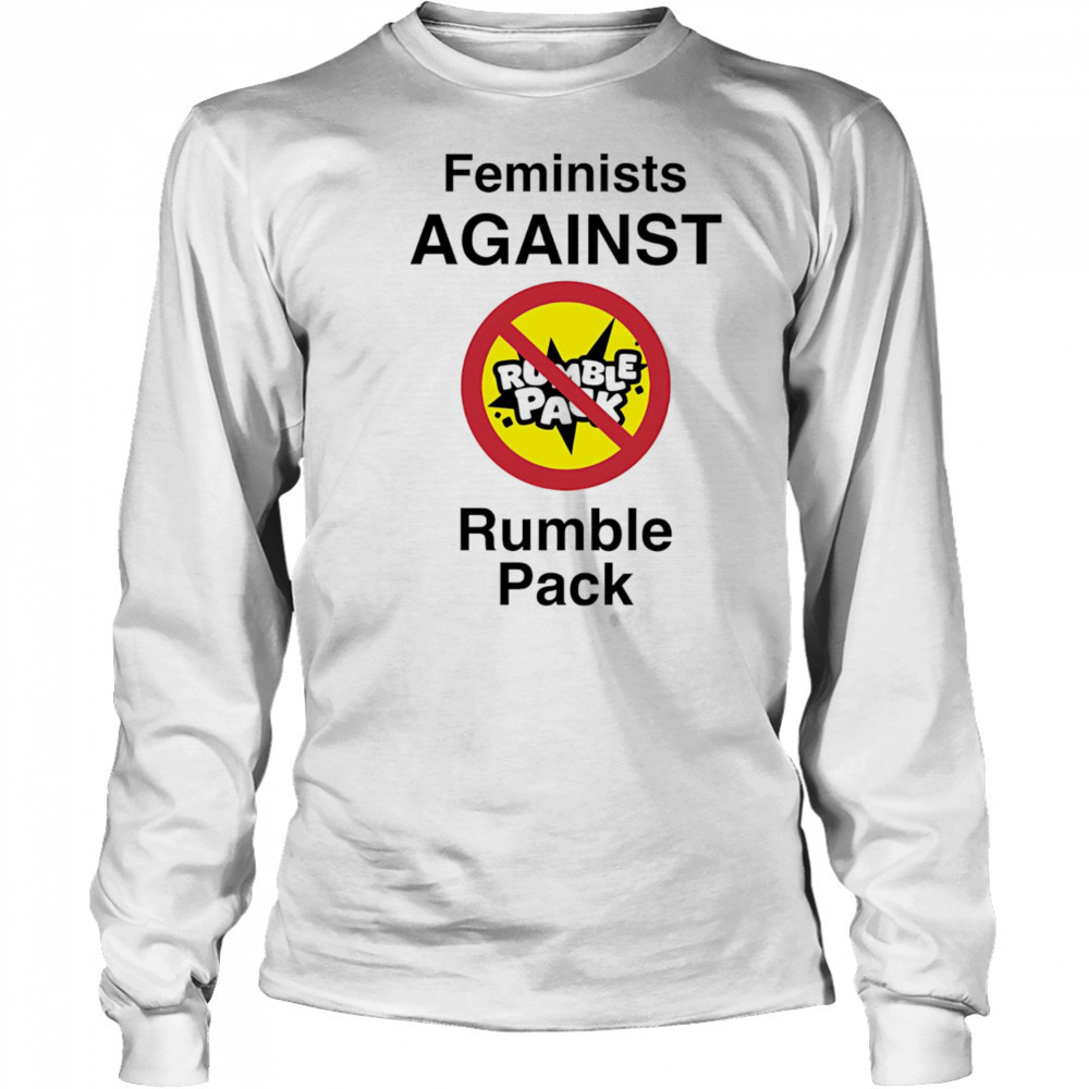 Feminists against Rumble pack shirt Long Sleeved