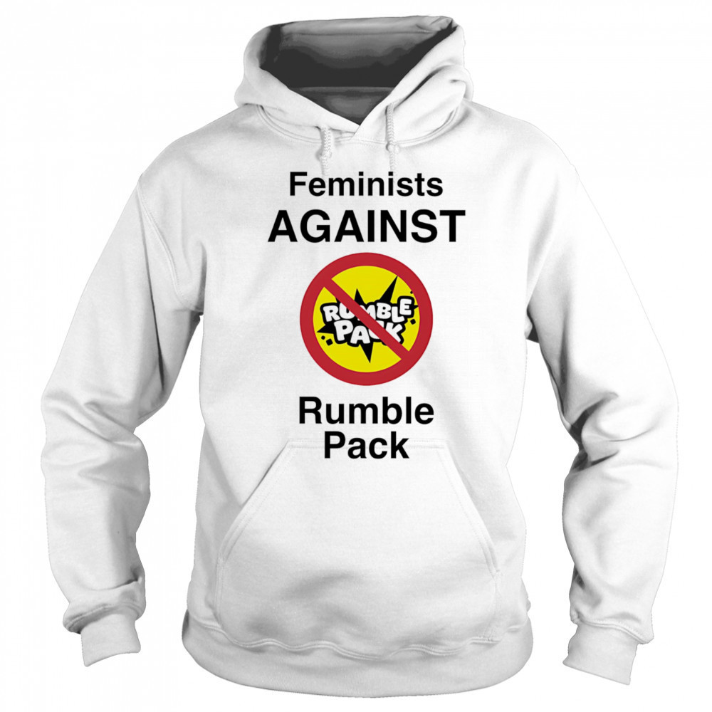 Feminists against Rumble pack shirt Hoodie