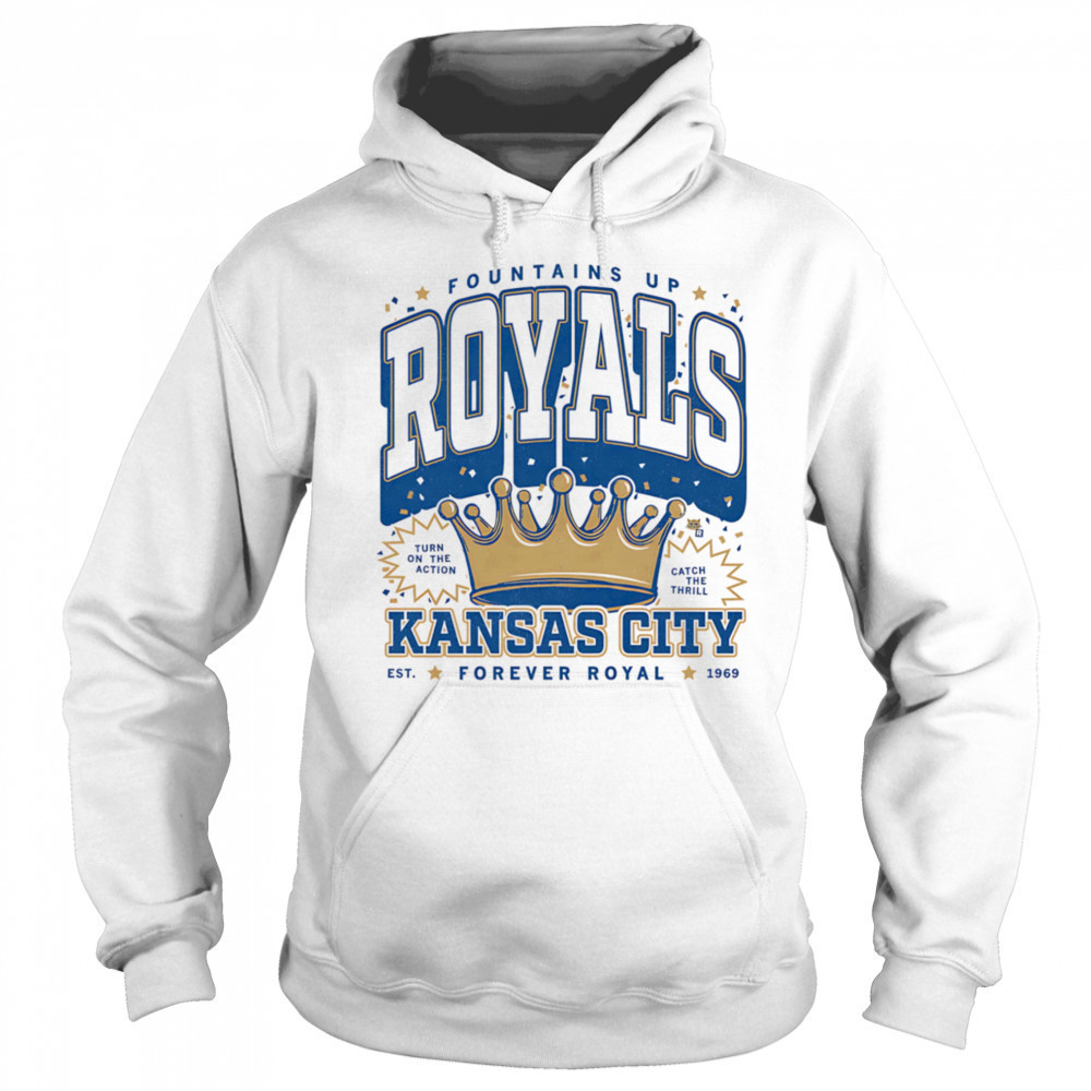 Fountains up Royals Kansas City shirt Hoodie