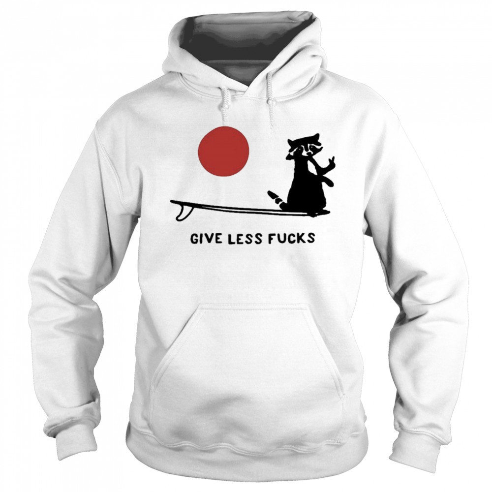 Give Less Fuck T-shirt Hoodie