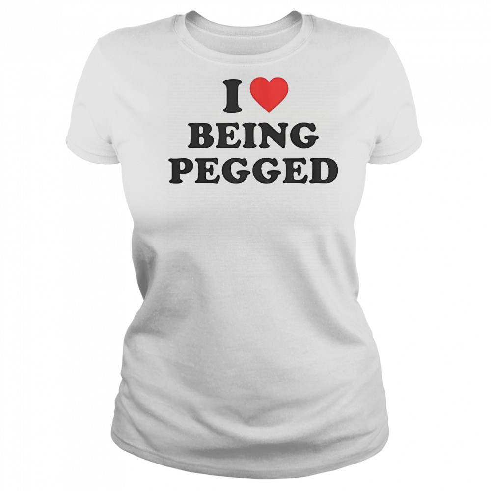 I Love Being Pegged T-Shirt Women's T-shirt