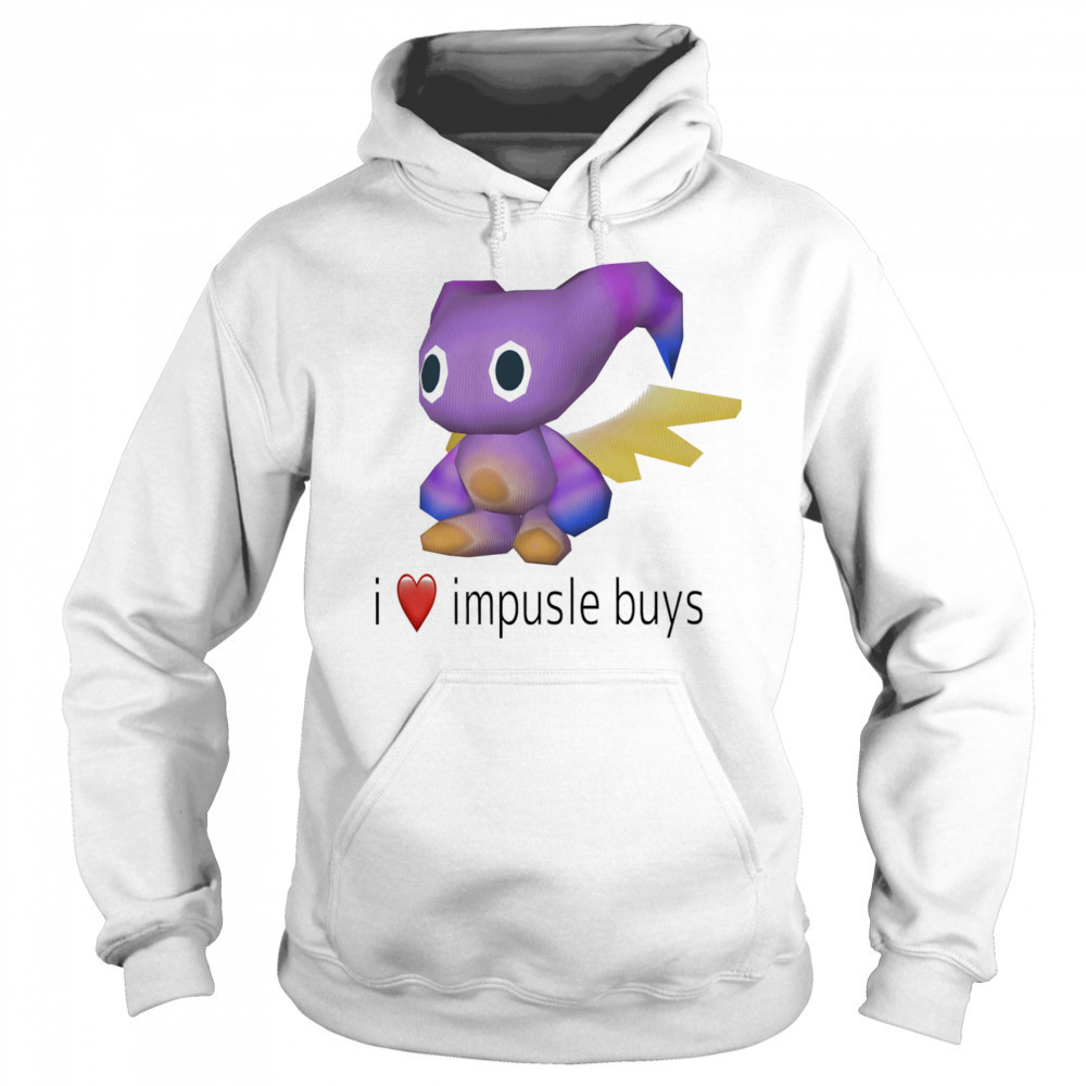 I love impusle buys shirt Hoodie