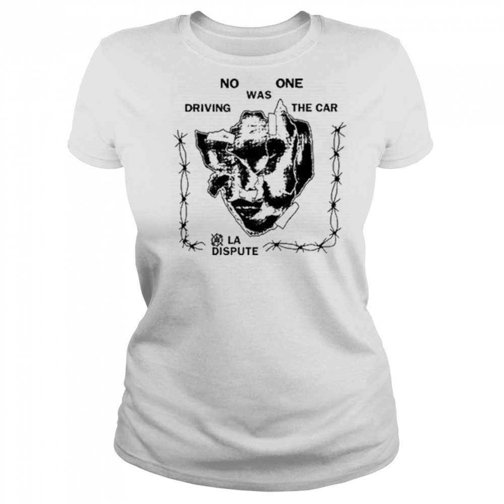 La Dispute No One Was Driving The Car t-shirt Women's T-shirt