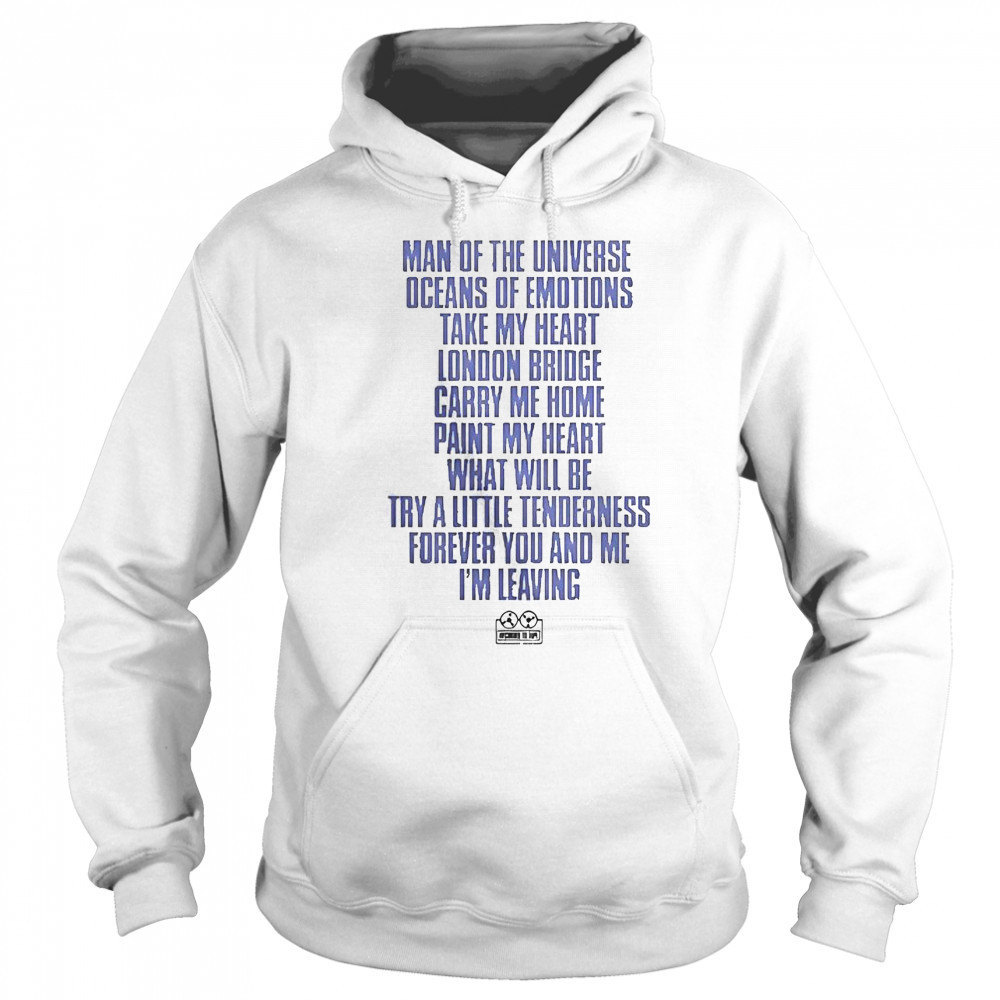 Man Of The Universe Oceans Of Emotions Take My Heart London Bridge Carry Me T-Shirt Hoodie