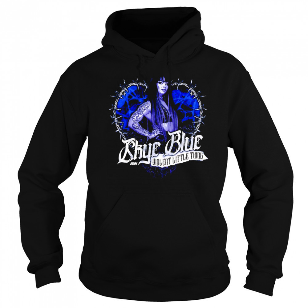 Skye Blue Violent Little Thing shirt Hoodie