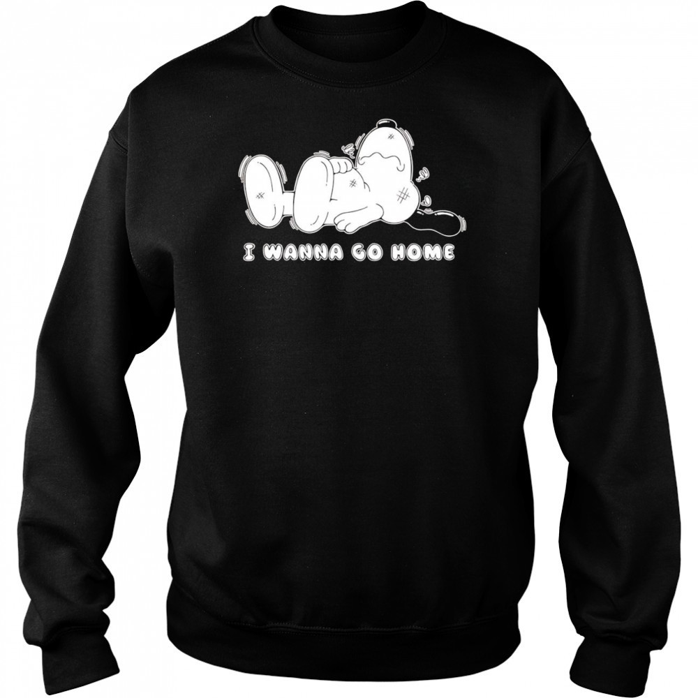 Snoopy I wanna go home shirt Sweatshirt