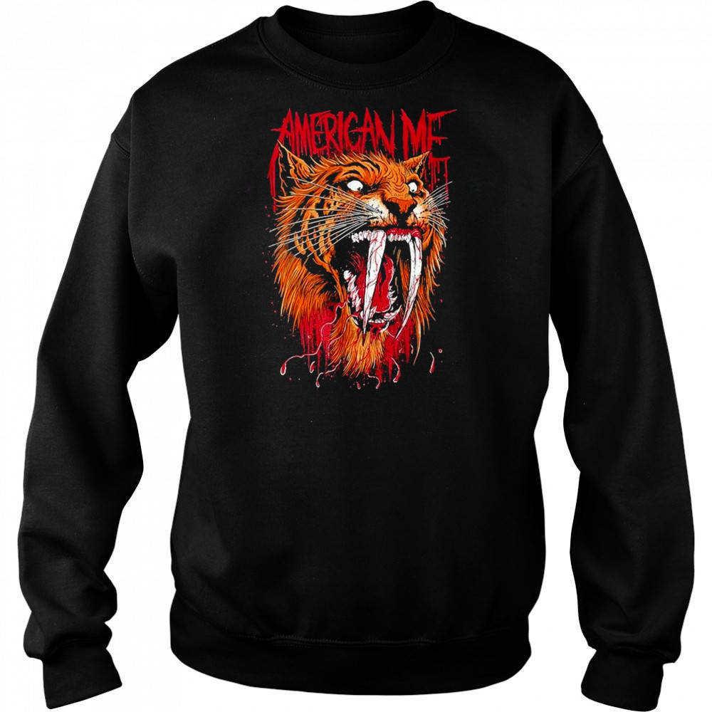 American Me Sabertooth T-shirt Sweatshirt