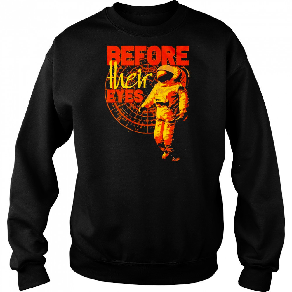 Before Their Eyes Astronaut T-shirt Sweatshirt
