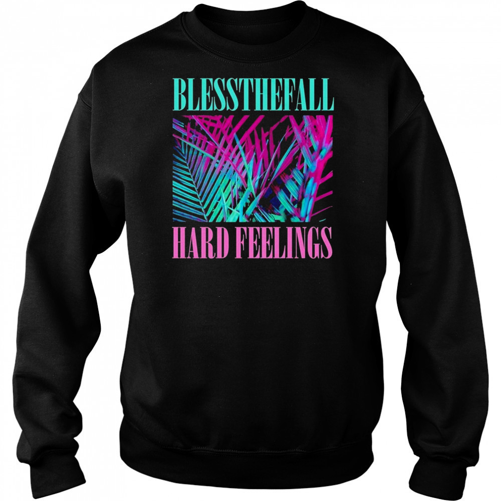 blessthefall Hard Feelings T-shirt Sweatshirt