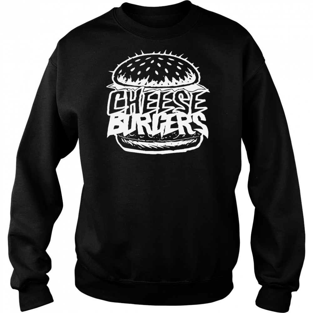 Cheeseburgers Metal T-shirt Sweatshirt