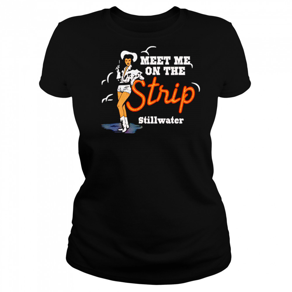 Cowgirl meet me on the strip Stillwater shirt Women's T-shirt