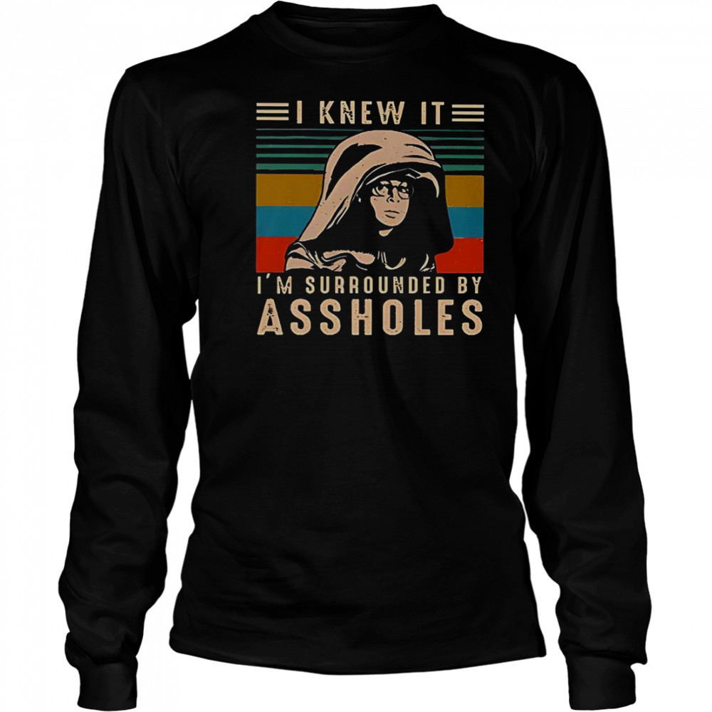 Dark Helmet I Knew It I’m Surrounded By Assholes Retro Vintage T-Shirt Long Sleeved