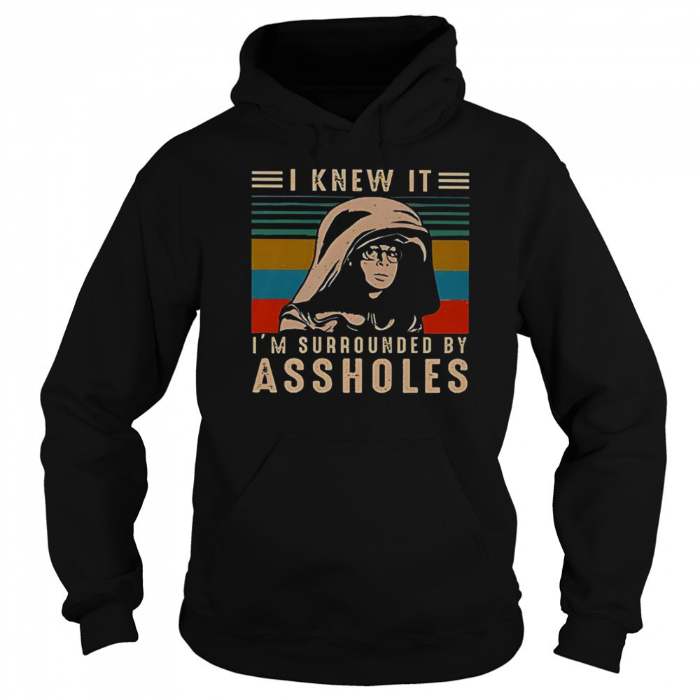 Dark Helmet I Knew It I’m Surrounded By Assholes Retro Vintage T-Shirt Hoodie