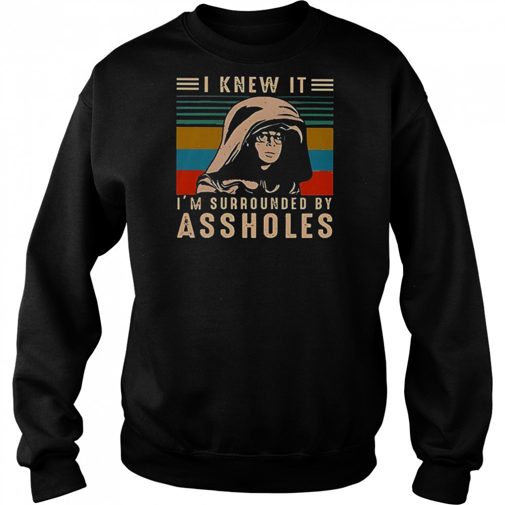 Dark Helmet I Knew It I’m Surrounded By Assholes Retro Vintage T-Shirt Sweatshirt