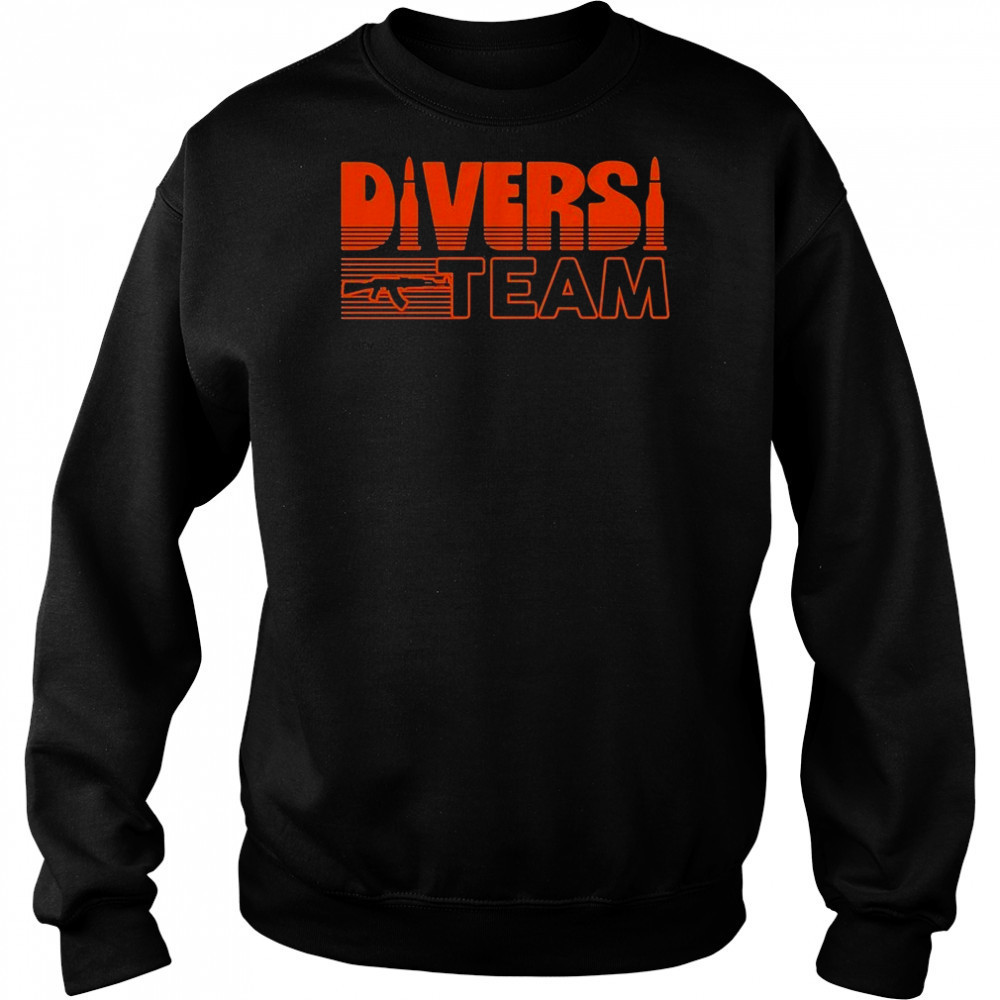 Diversity Hires Diversi-Team T-Shirt Sweatshirt