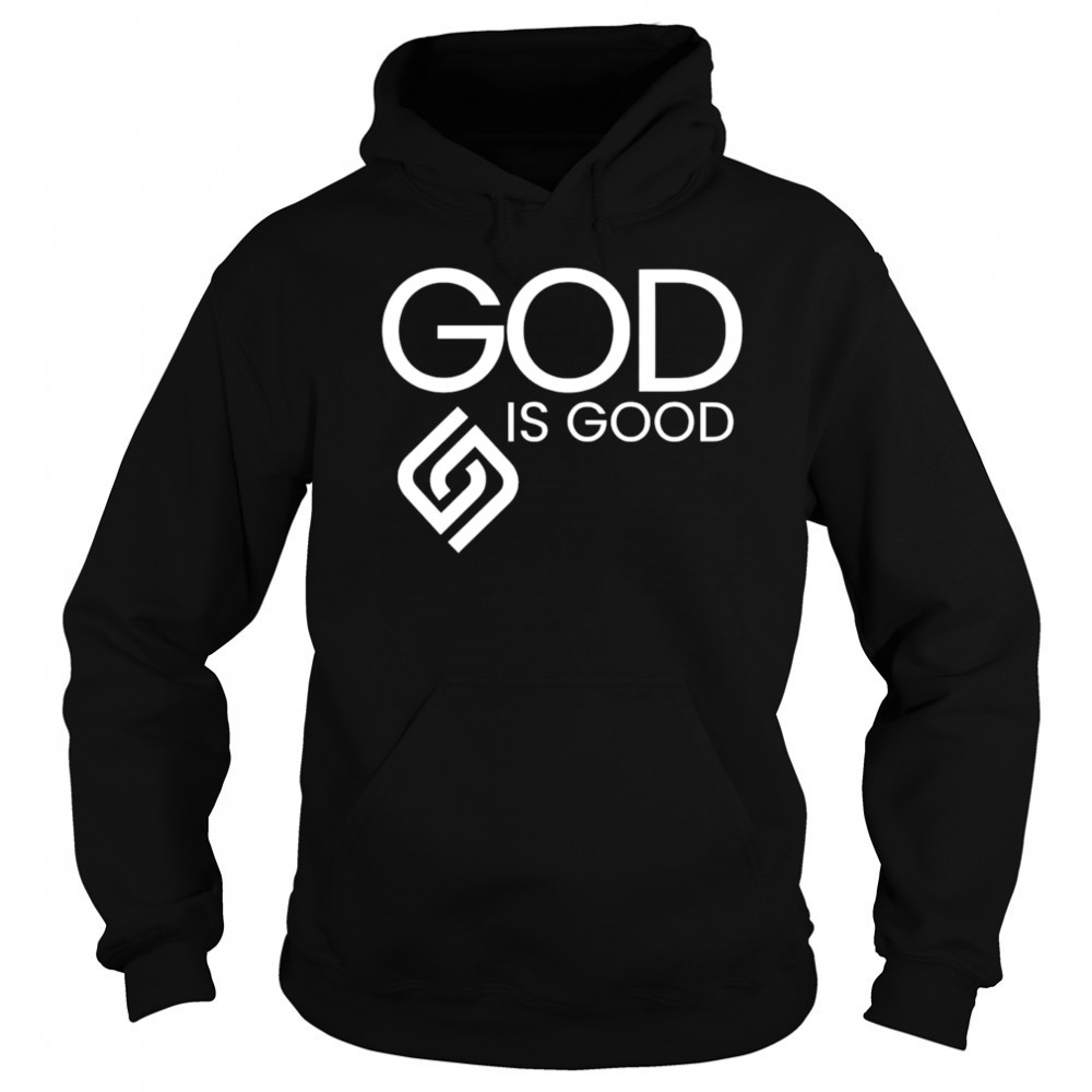 God is good shirt Hoodie
