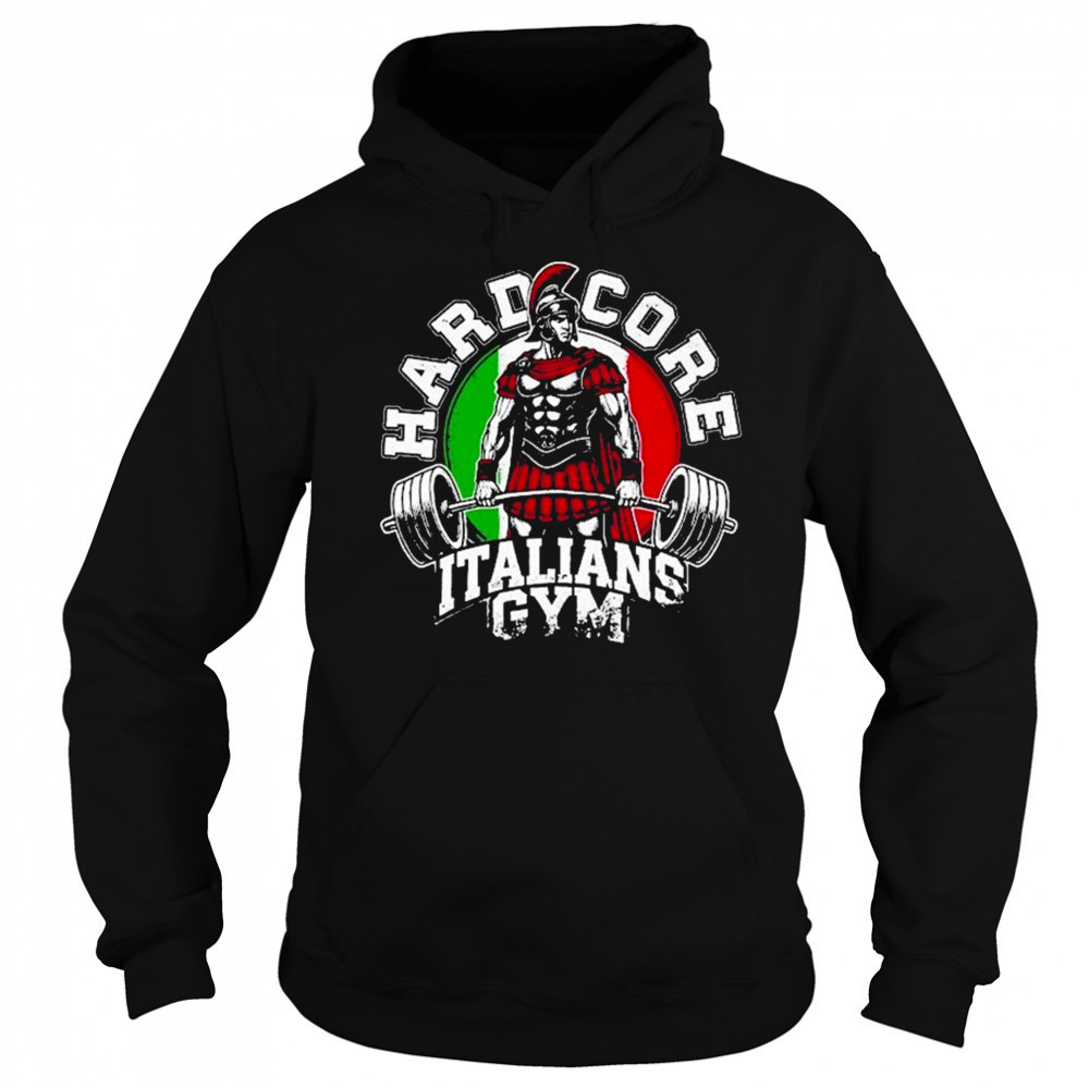 Hardcore Italians Gym T-shirt Hoodie