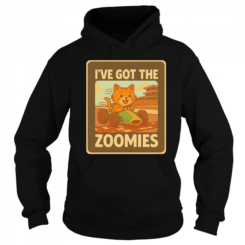 I’ve got the zoomies racing cat shirt Hoodie