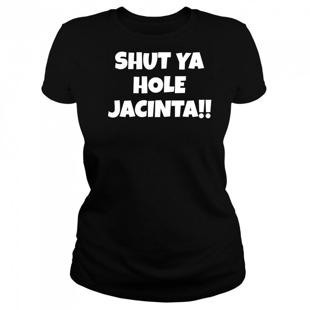 Shut ya hole Jacinta shirt Women's T-shirt