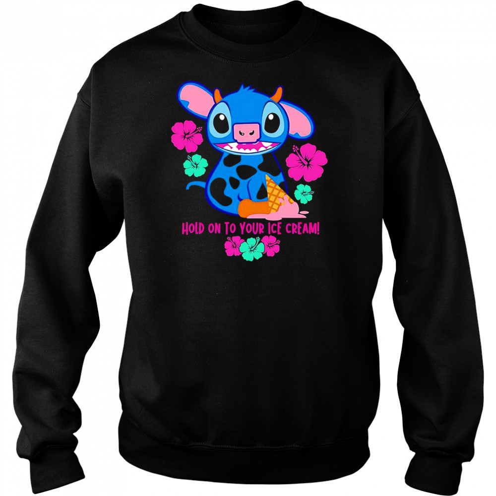Stitch Hold on to your ice cream shirt Sweatshirt