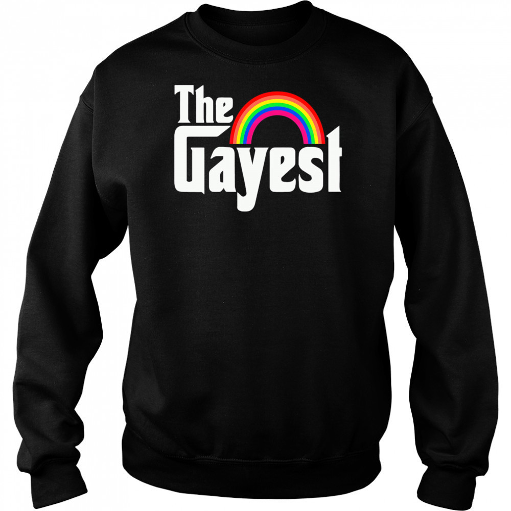 The Gayest Rainbow Lgbt shirt Sweatshirt