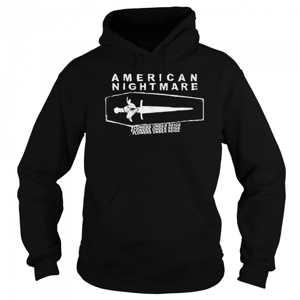 American Nightmare Under Seige T-shirt Hoodie