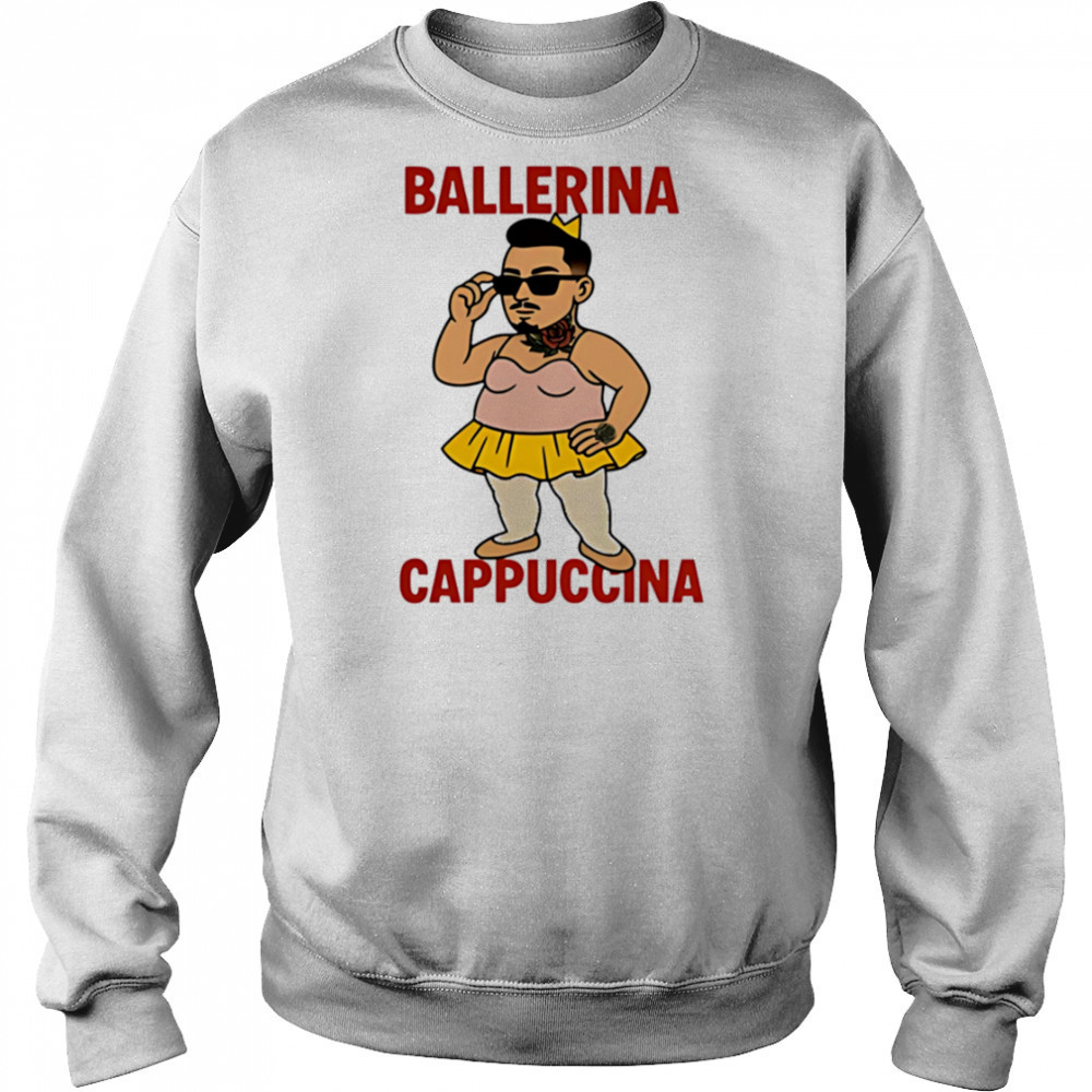 Ballerina Cappuccina meme shirt Sweatshirt