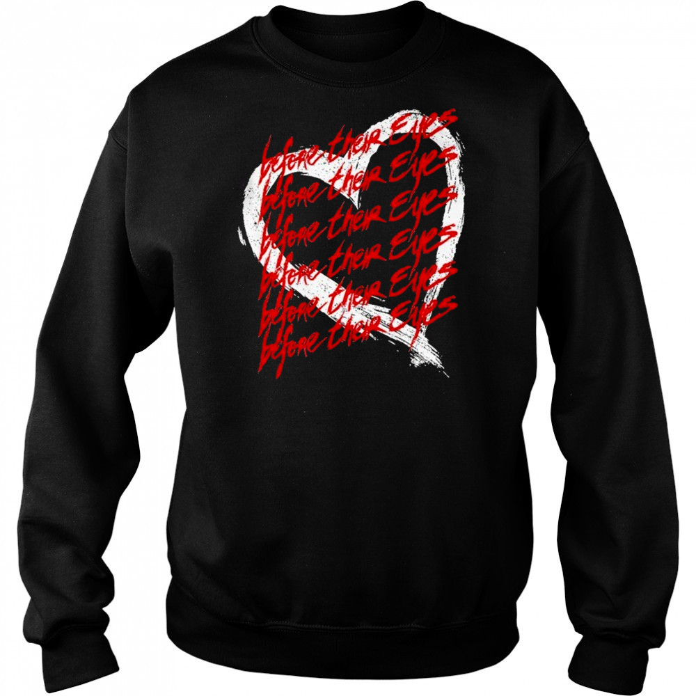 Before Their Eyes Heart T-shirt Sweatshirt