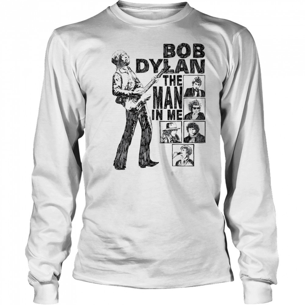 Bob Dylan the man in me shirt Long Sleeved