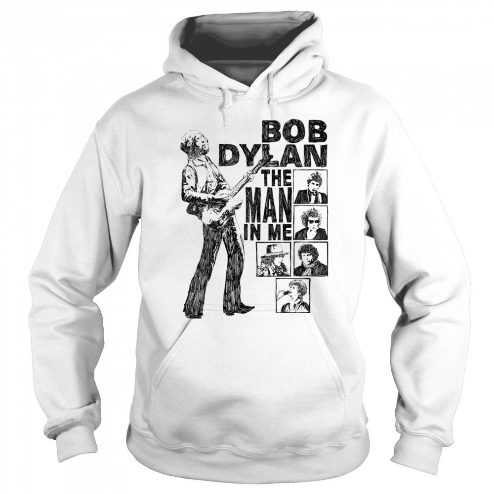 Bob Dylan the man in me shirt Hoodie