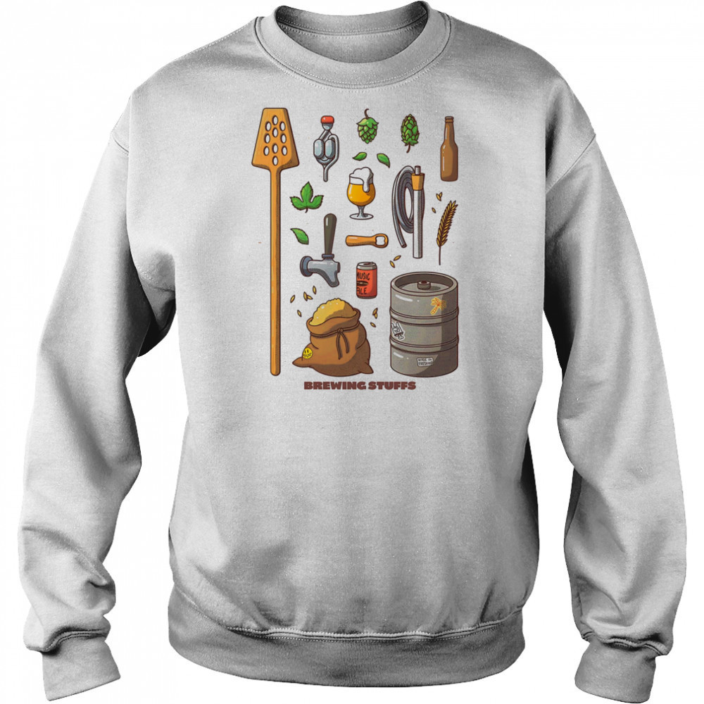 Brewing stuffs shirt Sweatshirt