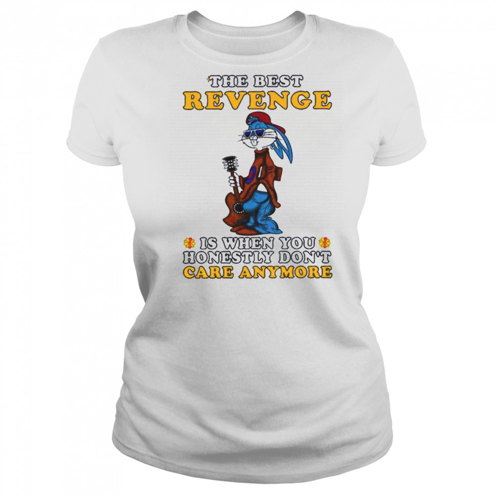 Bunny the best revenge is when you honestly don’t care anymore shirt Women's T-shirt