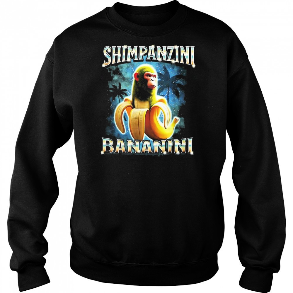 Chimpanzini Bananini Shirt Sweatshirt